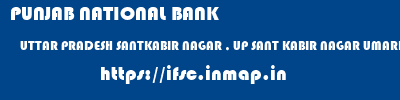 PUNJAB NATIONAL BANK  UTTAR PRADESH SANTKABIR NAGAR , UP SANT KABIR NAGAR UMARIYA BAZAR,(SANTKABIRNGR)UP  ifsc code